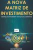 A Nova Matriz de Investimento