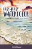 Easy-peasy Watercolor Painting with Confidence Step by Step For Beginners