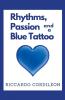 Rhythms Passion and a Blue Tattoo