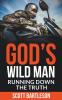 God&#8217;s Wild Man