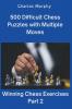 500 Difficult Chess Puzzles with Multiple Moves Part 2