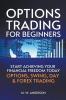 Options Trading for Beginners - The 7-Day Crash Course I Start Achieving Your Financial Freedoom Today I Options Swing Day & Forex Trading