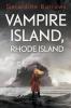 Vampire Island Rhode Island