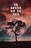 In Spite of it All