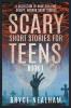 Scary Short Stories for Teens