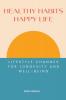 Healthy Habits Happy Life Lifestyle Changes For Longevity And Well-being