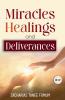 Miracles Healings and Deliverances