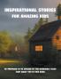Inspirational stories for amazing kids