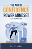 The Art of Confidence Power Mindset