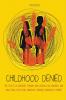 Childhood Denied The Effects Of Adversity Trauma and Violence On Children And How Those Effects Are Addressed Through Therapeutic  Support