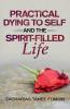 Practical Dying to Self and the Spirit-Filled Life