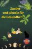 Zauber und Rituale für die Gesundheit