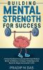 Building Mental Strength For Success
