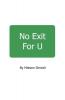 No Exit For U
