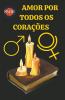 Amor  por Todos Os Corações