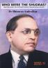 Who Were The Shudras? How they came to be the Fourth Varna in the Indo-Aryan Society
