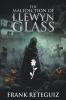 The Malediction of Llewyn Glass