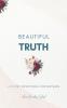 Beautiful Truth - A 21-Day Devotional for Mothers