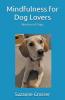 Mindfulness for Dog Lovers
