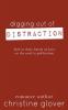 Digging Out of Distraction