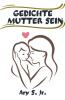 Gedichte Mutter Sein
