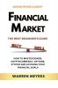 Financial Market  the Best Beginner's Guide  How to Master Bonds Cryptocurrency Options Stocks and Achieving Your Financial Goals