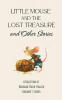 Little Mouse and the Lost Treasure and Other Stories