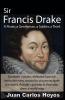 Sir Francis Drake a Pirate a Gentleman a Soldier a Thief.