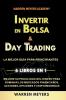 Invertir en Bolsa & Day Trading  La mejor gu��a para principiantes  6 Libros en 1  Mejore su psicolog��a del dinero para dominar los mercados financieros acciones opciones y criptomonedas