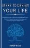 Steps to Design Your Life