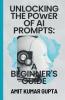 Unlocking the Power  of  AI Prompts
