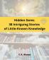 Hidden Gems  38 Intriguing Stories  of Little-Known Knowledge
