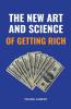 The New Art And Science Of Getting Rich