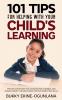 101 Tips For Helping With Your Child's Learning
