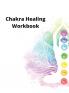 Chakra Healing Workbook