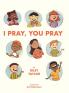 I Pray You Pray