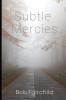 Subtle Mercies