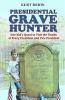 Presidential Grave Hunter