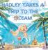 Hadley Takes a Trip to the Ocean!