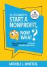 So You Want to Start a Nonprofit Now What?