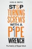 Stop Turning Screws With A pipe Wrench