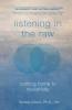 Listening in the Raw