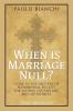 When Is Marriage Null? Guide to the Grounds of Matrimonial Nullity for Pastors Counselors Lay Faithful