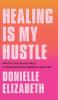 Healing is my Hustle