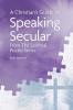 A Christian's Guide to Speaking Secular
