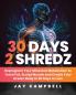 30 Days 2 Shredz