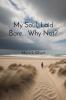 My Soul Laid Bare... Why Not?