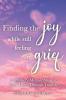 Finding the Joy While Still Feeling the Grief