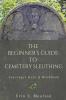 The Beginner's Guide to Cemetery Sleuthing