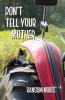 Don't Tell Your Mother